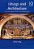 Liturgy and Architecture From the Early Church to the Middle Ages by Allan Doig