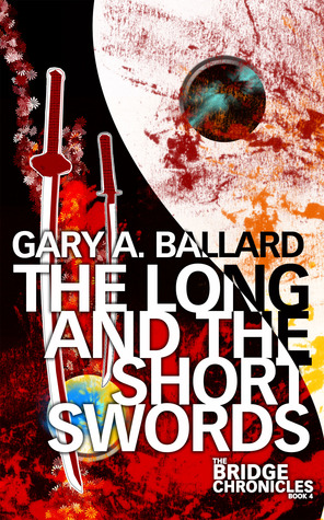 The Long and the Short Swords (The Bridge Chronicles, 4)