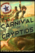 Carnival of Cryptids An Anthology of Strange and Mysterious Creatures by Matt Posner