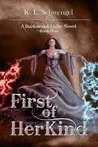 First of Her Kind ~ A Darkness & Light Novel