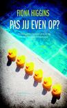 Pas jij even op?