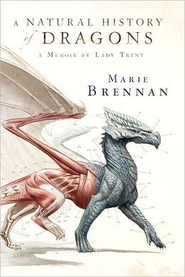 A Natural History of Dragons (The Memoirs of Lady Trent #1)