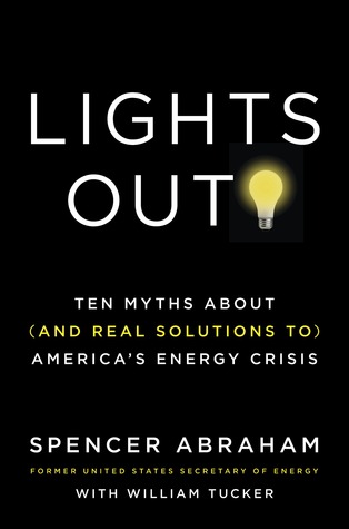 lights-out-ten-myths-about-and-real-solutions-to-america-s-energy-crisis