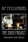The Eden Project: Humanity's Last Chance