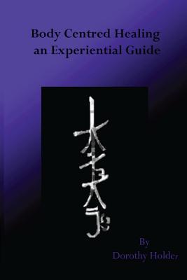 body-centred-healing-an-experiential-guide