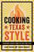 Cooking Texas Style Traditional Recipes from the Lone Star State by Candy Wagner