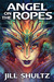 Angel on the Ropes by Jill Shultz