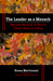 The Leader as a Mensch: Become the Kind of Person Others Want to Follow