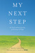 My Next Step An Extraordinary Journey of Healing and Hope by Dave Liniger