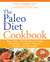 The Paleo Diet Cookbook: More than 150 recipes for Paleo Breakfasts, Lunches, Dinners, Snacks, and Beverages