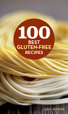 100 Best Gluten-Free Recipes DJVU PDF FB2 978-0470475836 por Carol Fenster