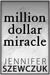 Million Dollar Miracle by Jennifer Szewczuk