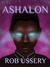 Ashalon (The Ashalon Chronicles #1) by Rob Ussery