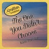 The One You Didn't Choose