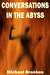 Conversations in the Abyss by Michael Brookes
