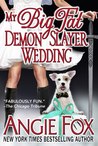 My Big Fat Demon Slayer Wedding (Demon Slayer, #5)