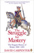 The Struggle for Mastery The Penguin History of Britain 1066-1284 by David Arscott Carpenter