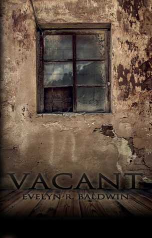 Vacant by Evelyn R. Baldwin