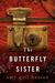 The Butterfly Sister A Novel by Amy Gail Hansen