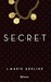 S.E.C.R.E.T. (Secret, #1) by L. Marie Adeline