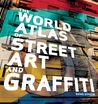 The World Atlas of Street Art and Graffiti