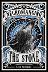 Necromancing the Stone (Necromancer, #2)