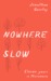 Nowhere Slow Eleven Years in Micronesia by Jonathan Gourlay