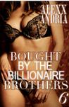 Bought By The Billionaire Brothers (Buchanan Brothers, #6)