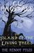 The Island of Living Trees (The Reboot Files #2) by C.L. Ragsdale