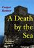 A Death by the Sea by Cooper Renner