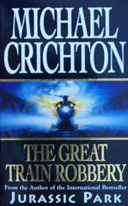 The Great Train Robbery - Michael Crichton