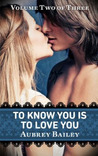To Know You Is To Love You (If I Never Knew You, #2)
