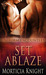 Set Ablaze (Uniform Encounters, #1) by Morticia Knight