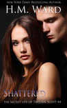 Shattered (The Secret Life of Trystan Scott, #4)