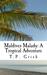Maldives Malady A Tropical Adventure by T.P. Grish