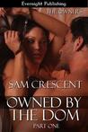 Owned By the Dom: Part One (The Owners #3)