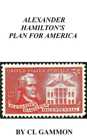 Audiolibro en descargas gratuitas Alexander Hamilton's Plan for America