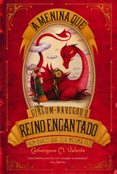A Menina que Circum-navegou o Reino Encantado (Num Barco Que Ela Mesma Fez) (Fairyland, #1)