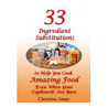 33 Ingredient Substitutions To Help You Cook Amazing Foods Even When Your Cupboards Are Bare
