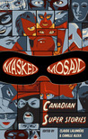 Masked Mosaic: Canadian Super Stories cover