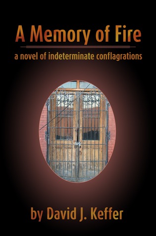 a-memory-of-fire-a-novel-of-indeterminate-conflagrations
