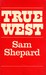 True West by Sam Shepard