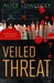 Veiled Threat (Falcone & Driscoll Investigation, #3) by Alice Loweecey