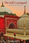 The Sufi Courtyard:  Dargahs of Delhi