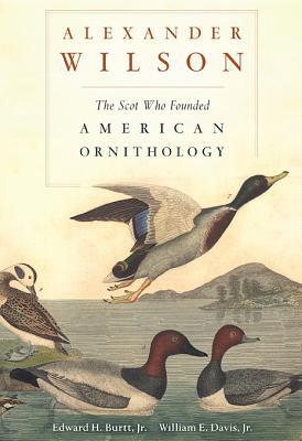 Alexander Wilson: The Scot Who Founded American Ornithology MOBI PDF 978-0674072558 por Edward H. Burtt Jr.