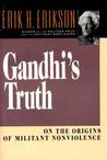 Gandhi's Truth: On the Origins of Militant Nonviolence