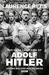 The Dark Charisma of Adolf Hitler by Laurence Rees