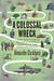 A Colossal Wreck A Road Trip Through Political Scandal, Corruption, And American Culture by Alexander Cockburn