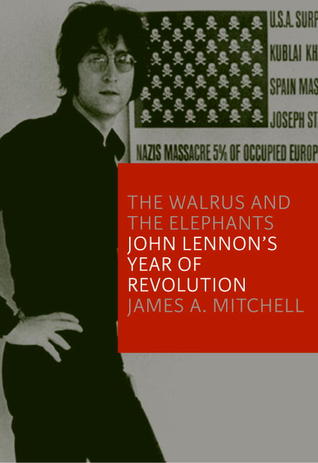 the-walrus-and-the-elephants-john-lennon-s-years-of-revolution