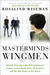 Masterminds and Wingmen Helping Our Boys Cope with Schoolyard Power, Locker-Room Tests, Girlfriends, and the New Rules of Boy World by Rosalind Wiseman